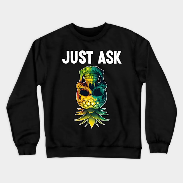 Just Ask Upside Down Pineapple Skull Swinger swinging Crewneck Sweatshirt by qwertydesigns